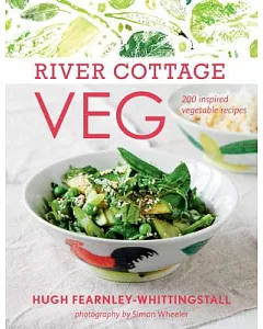 River Cottage Veg: 200 Inspired Vegetable Recipes