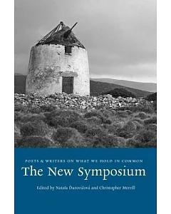 The New Symposium: Poets and Writers on What We Hold in Common