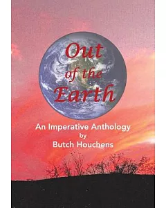 Out of the Earth: An Imperative Anthology