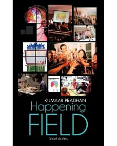 Happening Field: Short Stories