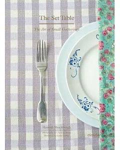 The Set Table: The Art of Small Gatherings