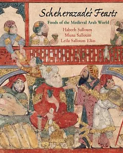 Scheherazade’s Feasts: Foods of the Medieval Arab World