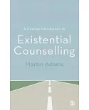 A Concise Introduction to Existential Counselling