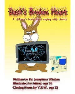 Dash’s Broken Heart: A Children’s Book About Coping With Divorce