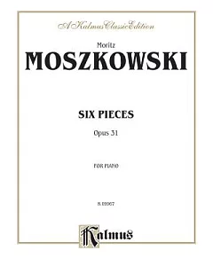 Six Pieces, Op. 31: Kalmus Edition