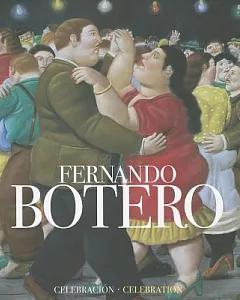 Fernando botero: Celebracion / Celebration