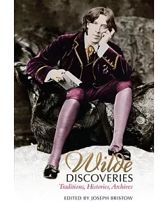 Wilde Discoveries: Traditions, Histories, Archives