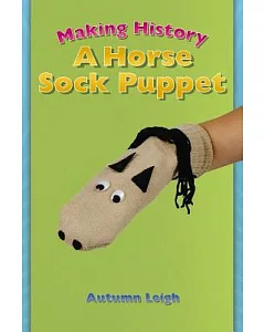 Making History: A Horse Sock Puppet
