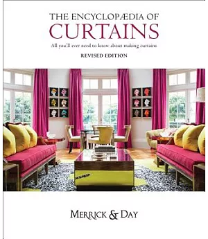The Encyclopaedia of Curtains: All You’ll Ever Need to Know About Making Curtains