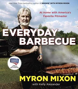 Everyday Barbecue: At Home With America’s Favorite Pitmaster