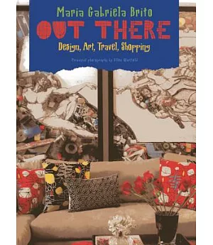 Out There: Design, Art, Travel, Shopping