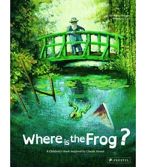 Where is the Frog?: A Children’s Book Inspired by Claude Monet