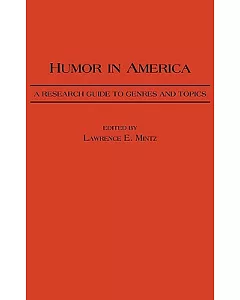 Humor in America: A Research Guide to Genres and Topics