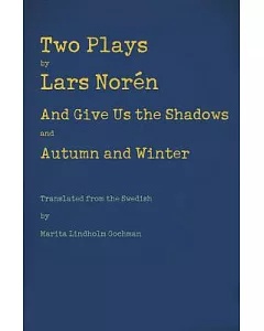 Two Plays: And Give Us the Shadows and Autumn and Winter