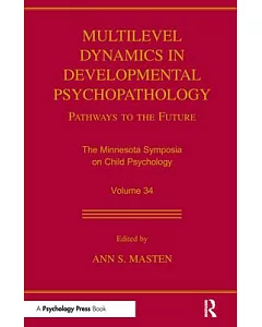 Multilevel Dynamics in Developmental Psychopathology: Pathways to the Future
