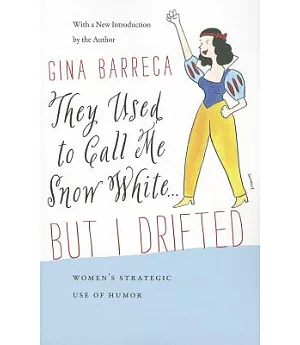 They Used to Call Me Snow White . . . But I Drifted: Women’s Strategic Use of Humor