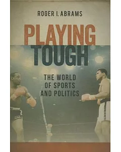Playing Tough: The World of Sports and Politics