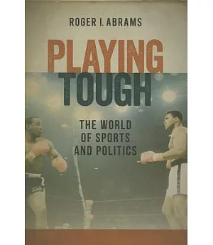 Playing Tough: The World of Sports and Politics