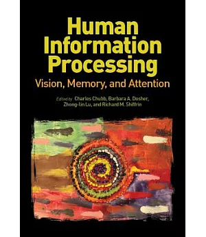 Human Information Processing: Vision, Memory, and Attention