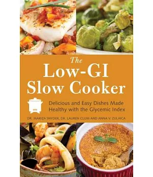 The Low-GI Slow Cooker: Delicious and Easy Dishes Made Healthy With the Glycemic Index