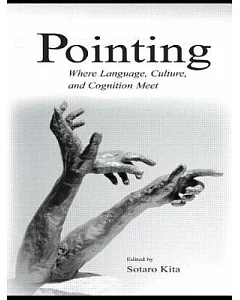 Pointing: Where Language, Culture, and Cognition Meet