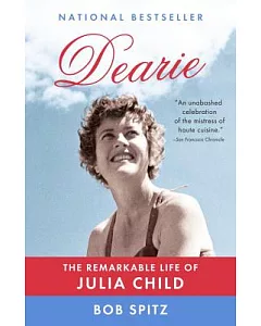 Dearie: The Remarkable Life of Julia Child