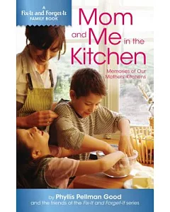 Mom and Me in the Kitchen: Memories of Our Mothers’ Kitchens