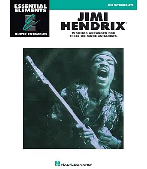 Jimi Hendrix: Essential Elements Guitar Ensembles Mid-intermediate Level