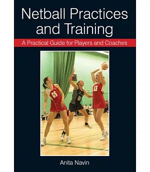 Netball Practices and Training: A Practical Guide for Players and Coaches
