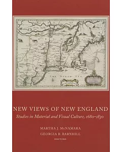 New Views of New England: Studies in Material and Visual Culture, 1680-1830