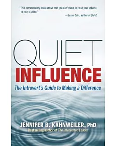 Quiet Influence: The Introvert’s Guide to Making a Difference