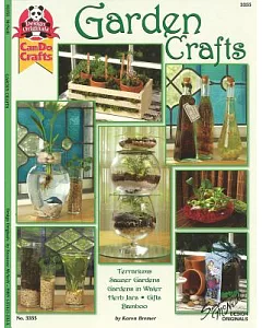 Garden Crafts: Terrariums, Saucer Gardens, Gardens in Water, Herb Jars, Gifts, Bamboo