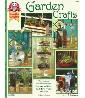 Garden Crafts: Terrariums, Saucer Gardens, Gardens in Water, Herb Jars, Gifts, Bamboo
