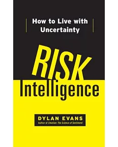 Risk Intelligence: How to Live With Uncertainty