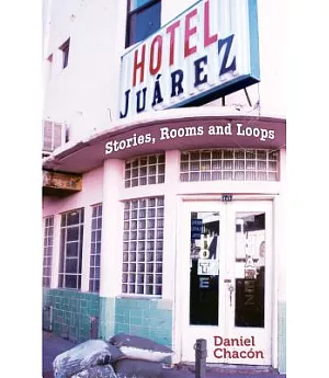 Hotel Juarez: Stories, Rooms and Loops