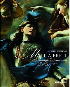 Mattia Preti: The Triumpant Manner