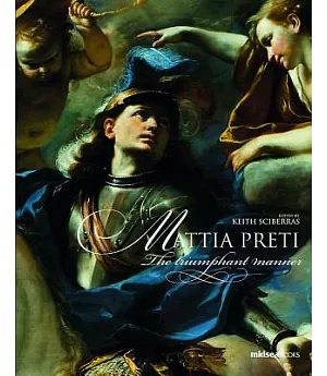 Mattia Preti: The Triumpant Manner