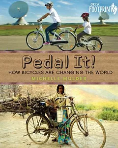 Pedal It!: How Bicycles Are Changing the World