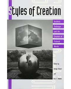 Styles of Creation: Aesthetic Technique and the Creation of Fictional Worlds