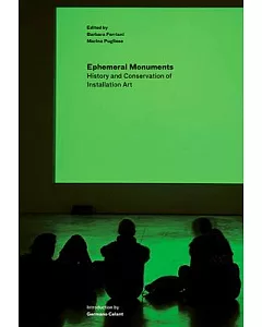 Ephemeral Monuments: History and Conservation of Installation Art