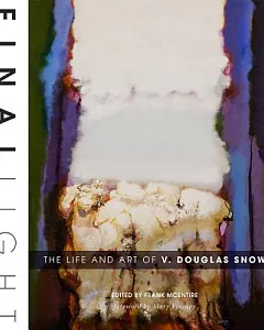 Final Light: The Life and Art of V. Douglas Snow