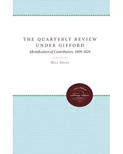 ”The Quarterly Review” Under Gifford: Identification of Contributors, 1809-1824