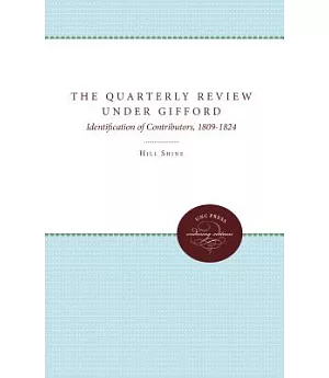 ”The Quarterly Review” Under Gifford: Identification of Contributors, 1809-1824