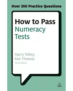 How to Pass Numeracy Tests: Test your knowledge of number problems, data interpretation tests and number sequences