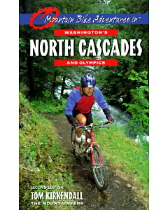 Mountain Bike Adventures in Washington’s North Cascades and Olympics