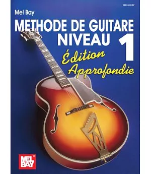 Methode de Guitare Niveau 1: Edition Approfondie