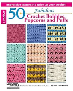 50 Fabulous Crochet Bobbles, Popcorns and Puffs