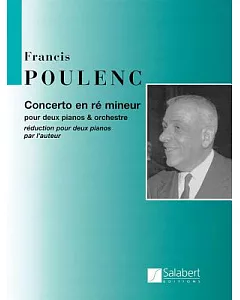 Francis poulenc: Concerto En Re Mineur, Pour Deux Pianos & Orchestre / Concerto in D Minor for 2 Pianos and Orchestra