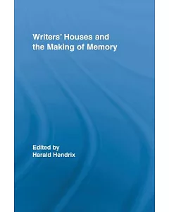 Writers’ Houses and the Making of Memory