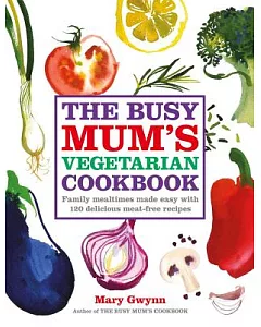 The Busy Mum’s Vegetarian Cookbook